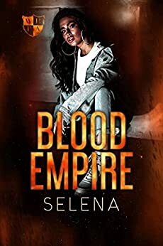 Blood Empire: A Dark Romance by Selena .