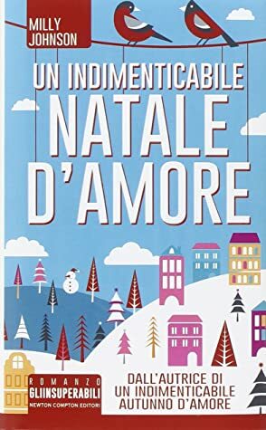 Un indimenticabile Natale d'amore by Milly Johnson