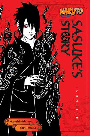 Naruto: Sasuke's Story--Sunrise by Shin Towada