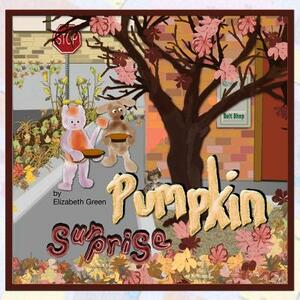 Pumpkin Surprise by Elizabeth Green