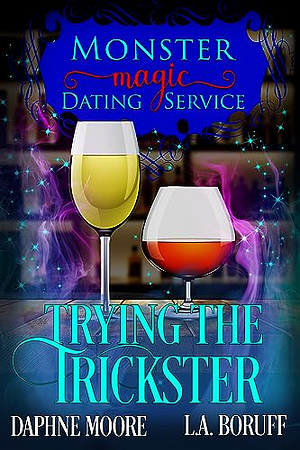 Trying the Trickster by Daphne Moore, L.A. Boruff, L.A. Boruff