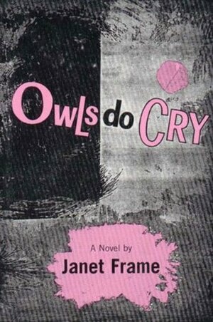 Owls Do Cry by Janet Frame