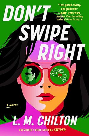 Don't Swipe Right: An addictive, laugh-out-loud serial killer thriller full of twists and turns by L.M. Chilton, L.M. Chilton