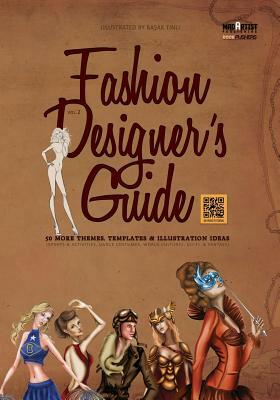 Fashion Designer's Guide: 50 More Themes, Templates & Illustration Ideas: Sports & activities, dance costumes, world cultures, sci-fi & fantasy by Isis Sousa, Douglas Osterhoudt