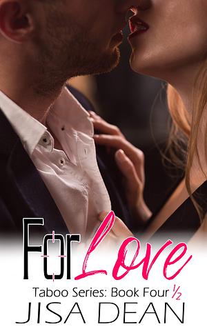 For Love by Jisa Dean