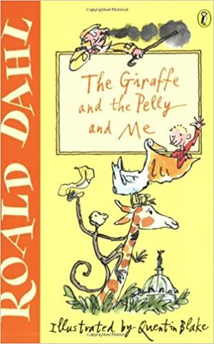 The Giraffe and the Pelly and Me by Roald Dahl