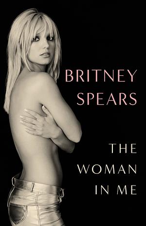 The Woman in Me by Britney Spears