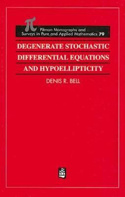 Degenerate Stochastic Differential Equations and Hypoellipticity by Denis Bell