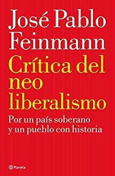Crítica del neoliberalismo by José Pablo Feinmann