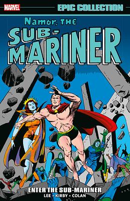 Namor, the Sub-Mariner Epic Collection, Vol. 1: Enter the Sub-Mariner by Larry Lieber, Stan Lee