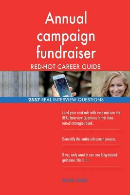 Annual campaign fundraiser RED-HOT Career Guide; 2557 REAL Interview Questions by Red-Hot Careers