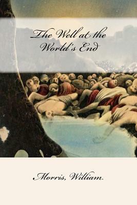 The Well at the World's End by William Morris