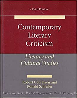 Contemporary Literary Criticism: Literary And Cultural Studies by Robert Con Davis