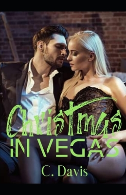 Christmas In Vegas: A Valentino Holiday by C. Davis, Carla Dailey, Carly Davis