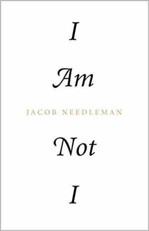 I Am Not I by Jacob Needleman