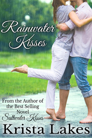 Rainwater Kisses by Krista Lakes