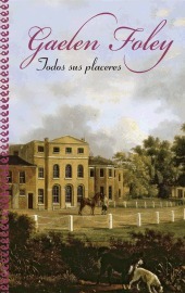 Todos sus placeres by Gaelen Foley