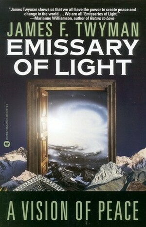 Emissary of Light: A Vision of Peace by James F. Twyman