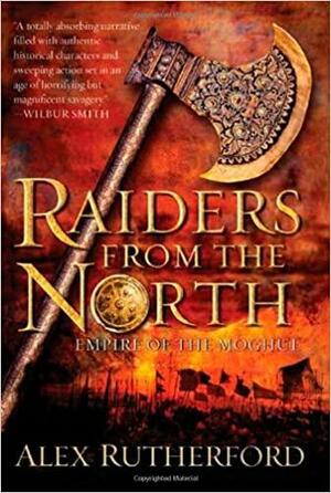 Raiders from the North by Alex Rutherford