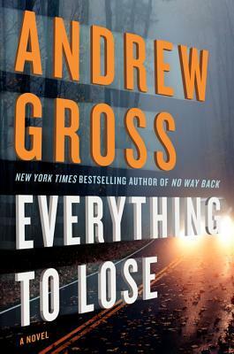 Everything to Lose by Andrew Gross