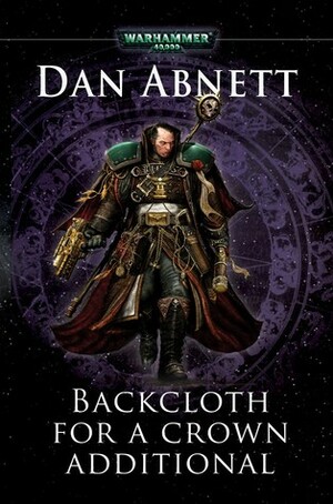 Backcloth for a Crown Additional by Dan Abnett
