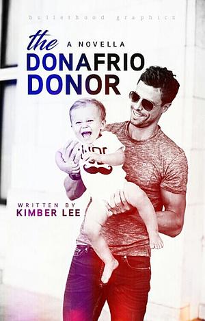 The Donafrio Donor by Kimber Lee