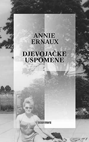 Djevojačke uspomene by Annie Ernaux