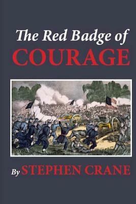 The Red Badge of Courage by Stephen Crane