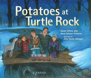 Potatoes at Turtle Rock by Alexandra Steele-Morgan, Susan Schnur, Anna Schnur-Fishman