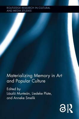 Materializing Memory in Art and Popular Culture by 