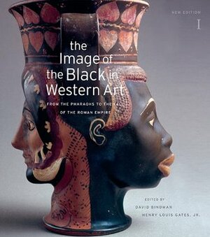 The Image of the Black in Western Art: From the Pharaohs to the Fall of the Roman Empire by David Bindman, Karen C.C. Dalton, Henry Louis Gates Jr.