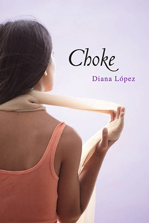 Choke by Diana López