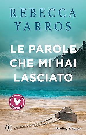 Le parole che mi hai lasciato by Rebecca Yarros