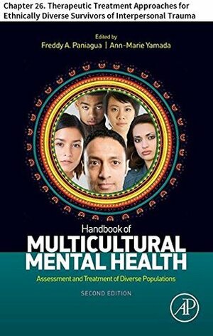 Handbook of Multicultural Mental Health: Chapter 26. Therapeutic Treatment Approaches for Ethnically Diverse Survivors of Interpersonal Trauma by Thema Bryant-Davis, Nathan Edwards, Monica U. Ellis