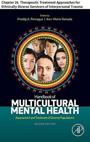 Handbook of Multicultural Mental Health: Chapter 26. Therapeutic Treatment Approaches for Ethnically Diverse Survivors of Interpersonal Trauma by Monica U. Ellis, Thema Bryant-Davis, Nathan Edwards