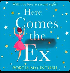 Here comes the Ex by Portia MacIntosh