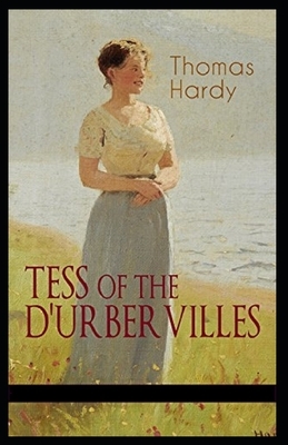 Tess of the d'Urbervilles Annotated by Thomas Hardy