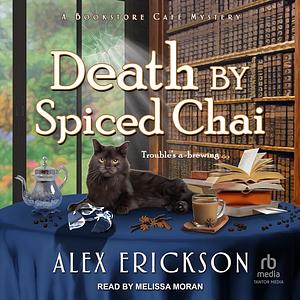 Death by Spiced Chai by Alex Erickson