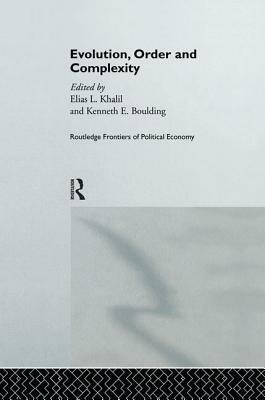 Evolution, Order and Complexity by Elias Khalil, Kenneth Boulding