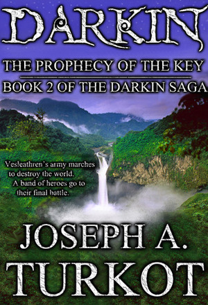 Darkin: The Prophecy of the Key by Joseph A. Turkot