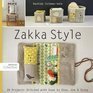 Zakka Style-Print-on-Demand-Edition: 24 Projects Stitched with Ease to Give, Use & Enjoy by Rashida Coleman-Hale