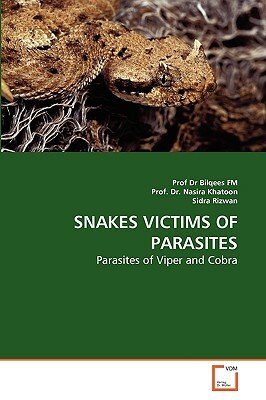 Snakes Victims of Parasites by Prof Dr Nasira Khatoon, Prof Dr Bilqees Fm, Sidra Rizwan