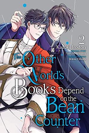 The Other World's Books Depend on the Bean Counter Vol. 2 by Kikka Ohashi, Yatsuki Wakatsu, Kazuki Irodori