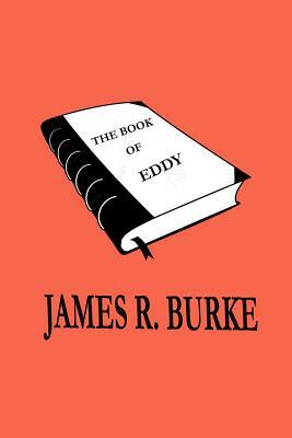 The Book of Eddy by James R. Burke