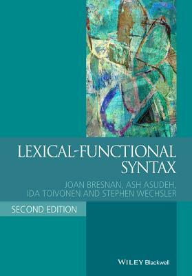 Lexical-Functional Syntax by Ash Asudeh, Ida Toivonen, Joan Bresnan