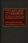 The Last Jew From Wegrow: The Memoirs Of A Survivor Of The Step By Step Genocide In Poland by Louis W. Liebovich, Shraga Feivel Bielawski