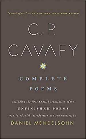 The Complete Poems of C.P. Cavafy by Constantinos P. Cavafy