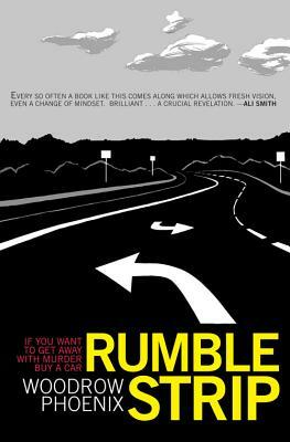 Rumble Strip by Woodrow Phoenix