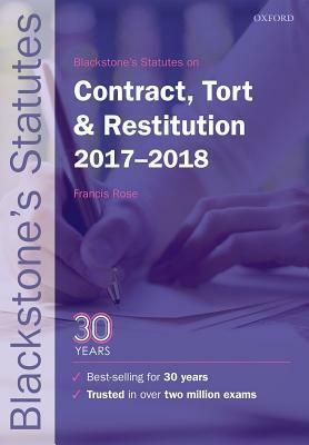 Blackstone's Statutes on Contract, Tort & Restitution 2017-2018 by Francis Rose