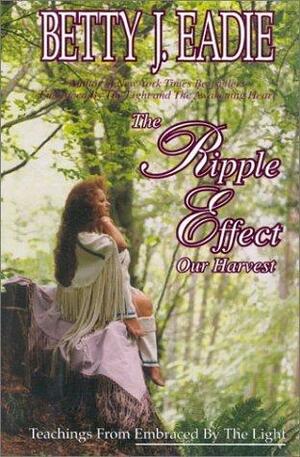 The Ripple Effect by Betty J. Eadie